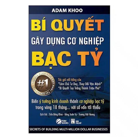  Bí Quyết Gây Dựng Cơ Nghiệp Bạc Tỷ – Adam Khoo 