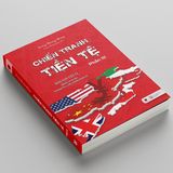  Chiến Tranh Tiền Tệ - Phần III 