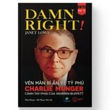  Damn Right! - Vén màn bí ẩn về tỷ phú Charlie Munger cánh tay phải của Warren Buffett 