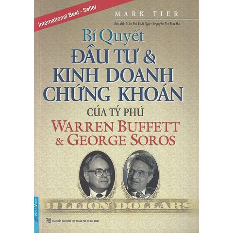  Bí Quyết Đầu Tư Và Kinh Doanh Chứng Khoán Của Tỷ Phú Warren Buffett Và George Soros 