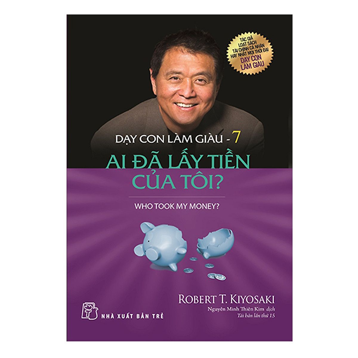  Dạy Con Làm Giàu - Tập 7: Ai Đã Lấy Tiền Của Tôi (Tái Bản 2017) 