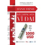  Hành Trình Bất Động Sản Vĩ Đại Bắt Đầu Từ 1000 USD - Sách Học Đầu Tư Hay 
