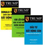  Bộ Sách Về Đầu Tư Bất Động Sản : Donald Trump - Chiến Lược Đầu Tư Bất Động Sản + Trump - 100 Lời Khuyên Đầu Tư Bất Động Sản Khôn Ngoan Nhất + Đầu Tư Bất Động Sản - Cách Thức Khởi Nghiệp Và Thu Lợi Nhuận Lớn 