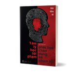  Tâm Lý Học Tội Phạm - Phác Họa Chân Dung Kẻ Phạm Tội 