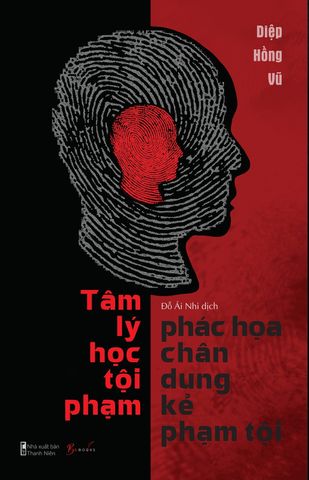  Combo Sách Tâm Lý Học Phạm Tội - Phác Họa Chân Dung Kẻ Phạm Tội + Thiên Tài Bên Trái, Kẻ Điên Bên Phải (Bộ 2 Cuốn) 