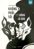  Không Phải Sói Nhưng Cũng Đừng Là Cừu 
