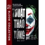  Thuật Thao Túng - Góc Tối Ẩn Sau Mỗi Câu Nói 