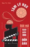  Tâm Lý Học - Giải Mã Qua Góc Nhìn Điện Ảnh 