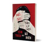  Hồ Sơ Tâm Lý Học Tâm Thần Hay Kẻ Điên 