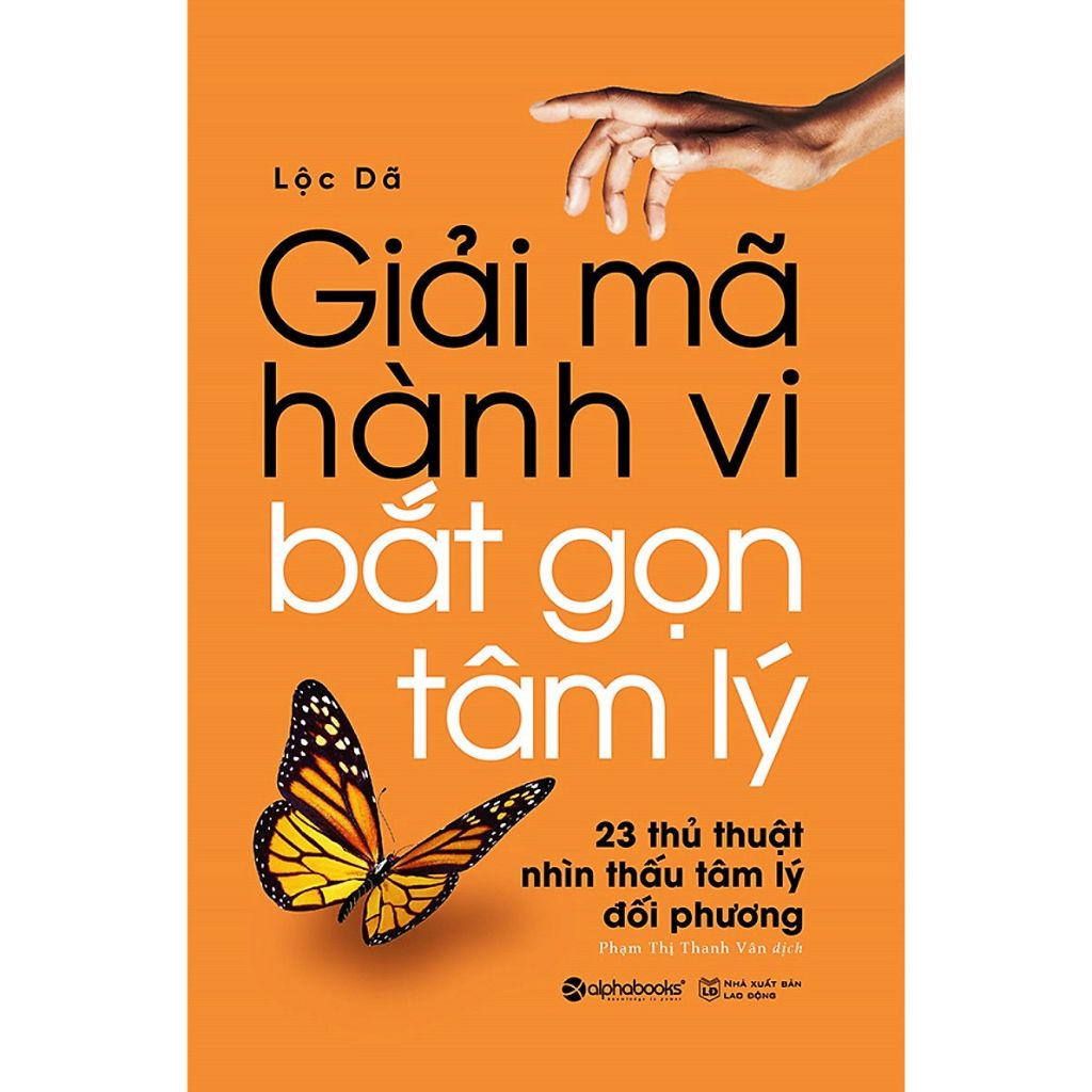  Giải Mã Hành Vi, Bắt Gọn Tâm Lý 