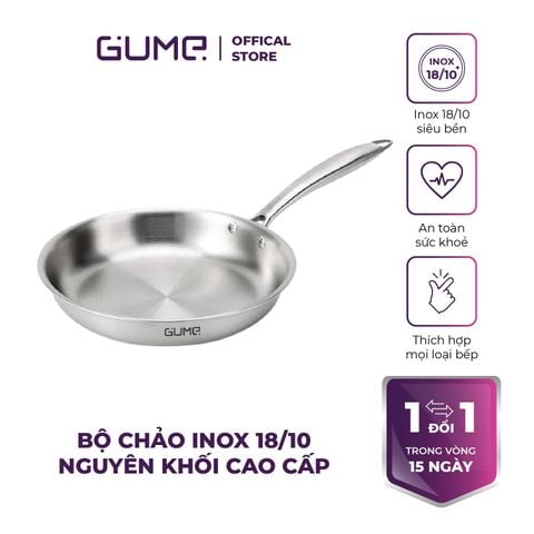  Bộ Chảo Inox 18/10 Nguyên Khối Cao Cấp Gume Korea - Bảo hành 1 đổi 1 trong 7 ngày 