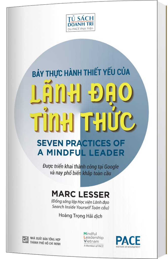 Bảy Thực Hành Thiết Yếu Của Lãnh Đạo Tỉnh Thức
(Seven Practices of a Mindful Leader)