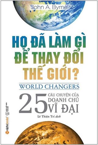 Họ đã làm gì để thay đổi thế giới 139k