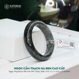  Vòng Khối Ngọc Gà Đen Độc Bản - Bản Hẹ 13.2 Dày 6.8 Ni 53.6mm (Không Kén Mệnh) 