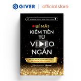  Bí Mật Kiếm Tiền Từ Video Ngắn - Để Tạo Nên 6 Nguồn Thu Nhập Từ Thương Hiệu Cá Nhân 