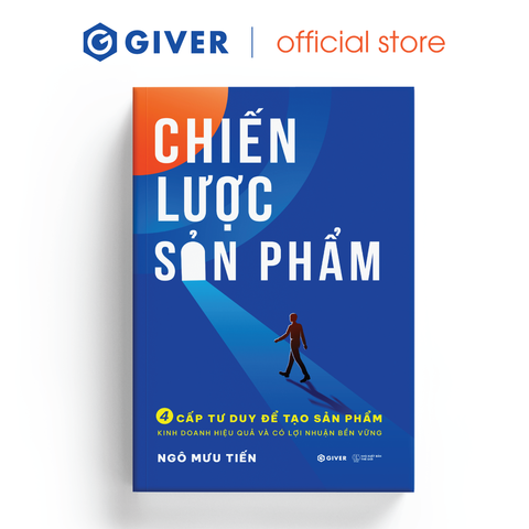  Chiến Lược Sản Phẩm - 4 CấpTư Duy Để Tạo Sản Phẩm Kinh Doanh Hiệu Quả Và Có Lợi Nhuận Bền Vững 