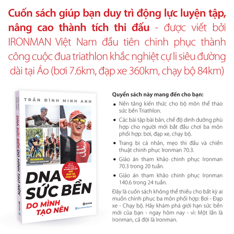  Sách - DNA Sức Bền Do Mình Tạo Nên - Tất Cả Những Điều Bạn Cần Biết Về Ba Môn Phối Hợp: Bơi - Đạp xe - Chạy bộ - Ironman Dành Cho Người Mới Bắt Đầu 