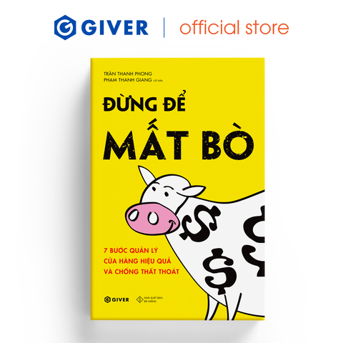  Đừng Để Mất Bò - 7 Bước Quản Lý Cửa Hàng Hiệu Quả Và Chống Thất Thoát 