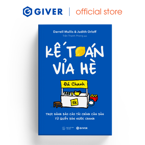  Kế Toán Vỉa Hè - Thực Hành Báo Cáo Tài Chính Căn Bản Từ Quầy Bán Nước Chanh 