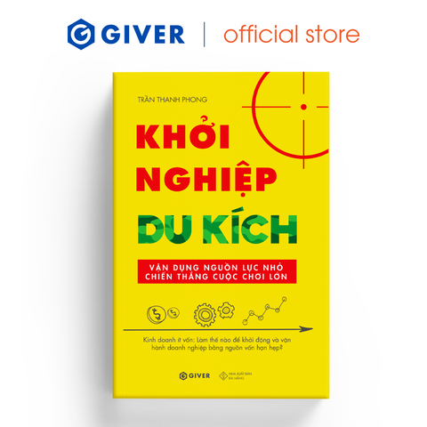  Khởi Nghiệp Du Kích (Tái Bản) - Kinh Doanh Ít Vốn - Vận Dụng Nguồn Lực Nhỏ Chiến Thắng Cuộc Chơi Lớn 