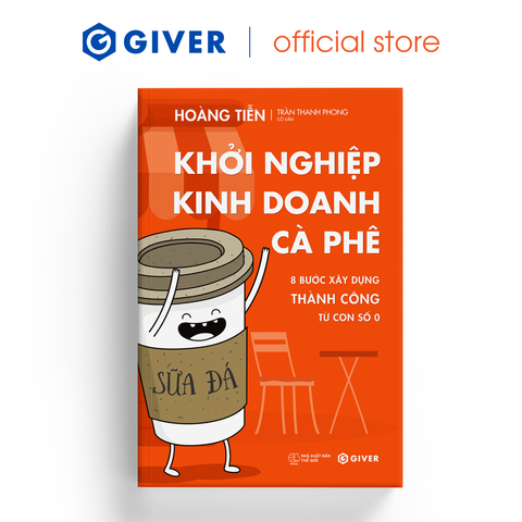  Khởi Nghiệp Kinh Doanh Cà Phê - 8 Bước Xây Dựng Thành Công Từ Con Số 0 - Bí Quyết Mở Quán Cafe Đông Khách 