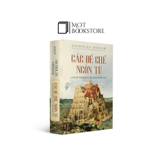 Các Đế Chế Ngôn Từ - Lịch Sử Thế Giới Từ Góc Nhìn Ngôn Ngữ