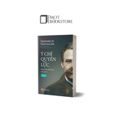 Ý Chí Quyền Lực: Một Nỗ Lực Đảo Hoán Mọi Giá Trị (Tập 1)