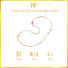 Vòng Chuỗi Đá Tourmaline Tinh Thể Ngũ Sắc Mix Charm