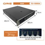  Main công suất 56 sò ORIS T0-10000A, Cục đẩy công suất 4 kênh mỗi kênh 1600W  bào hành 12 tháng - ORIS Professional 
