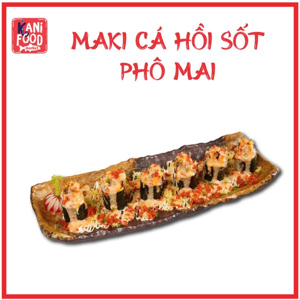 MAKI CÁ HỒI SỐT PHÔ MAI