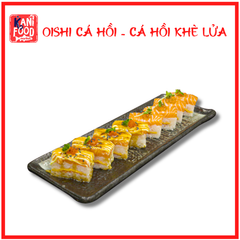 OISHI CÁ HỒI - CÁ HỒI KHÈ LỬA