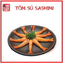 TÔM SÚ SASHIMI