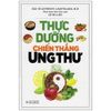 Thực Dưỡng Chiến Thắng Ung Thư