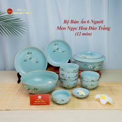 Bộ Bàn Ăn 6 Người (12 món) Men Ngọc Hoa Đào Trắng