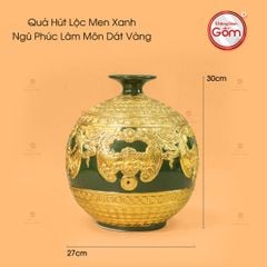 Quả Hút Lộc Men Xanh Ngũ Phúc Lâm Môn Dát Vàng