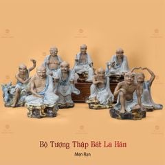 Bộ Tượng Thập Bát Lan Hán Men Rạn