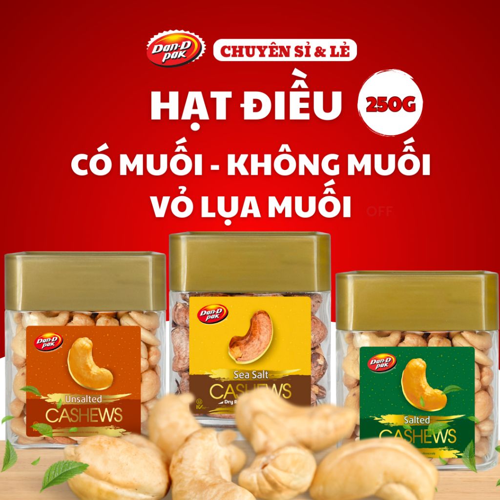Hạt điều các loại có muối, không muối, vỏ lụa 250g Dan D Pak