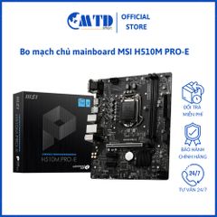 Bo mạch chủ mainboard MSI H510M PRO-E