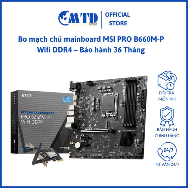 Bo mạch chủ mainboard MSI PRO B660M-P Wifi DDR4 – Bảo hành 36 Tháng