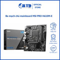 Bo mạch chủ mainboard MSI PRO H610M-E