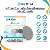  Tròng kính Đổi màu khói Lọc ánh sáng xanh Siêu mỏng 1.56 1.60 1.67 Nottica Italy chính hãng 
