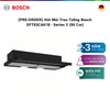  [PRE-ORDER] Hút Mùi Treo Tường Bosch DFT93CA61B - Series 2 (90 Cm) 