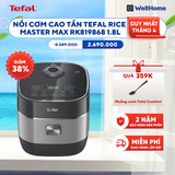  Nồi cơm cao tần Tefal Rice Master Max RK819868 1.8L 