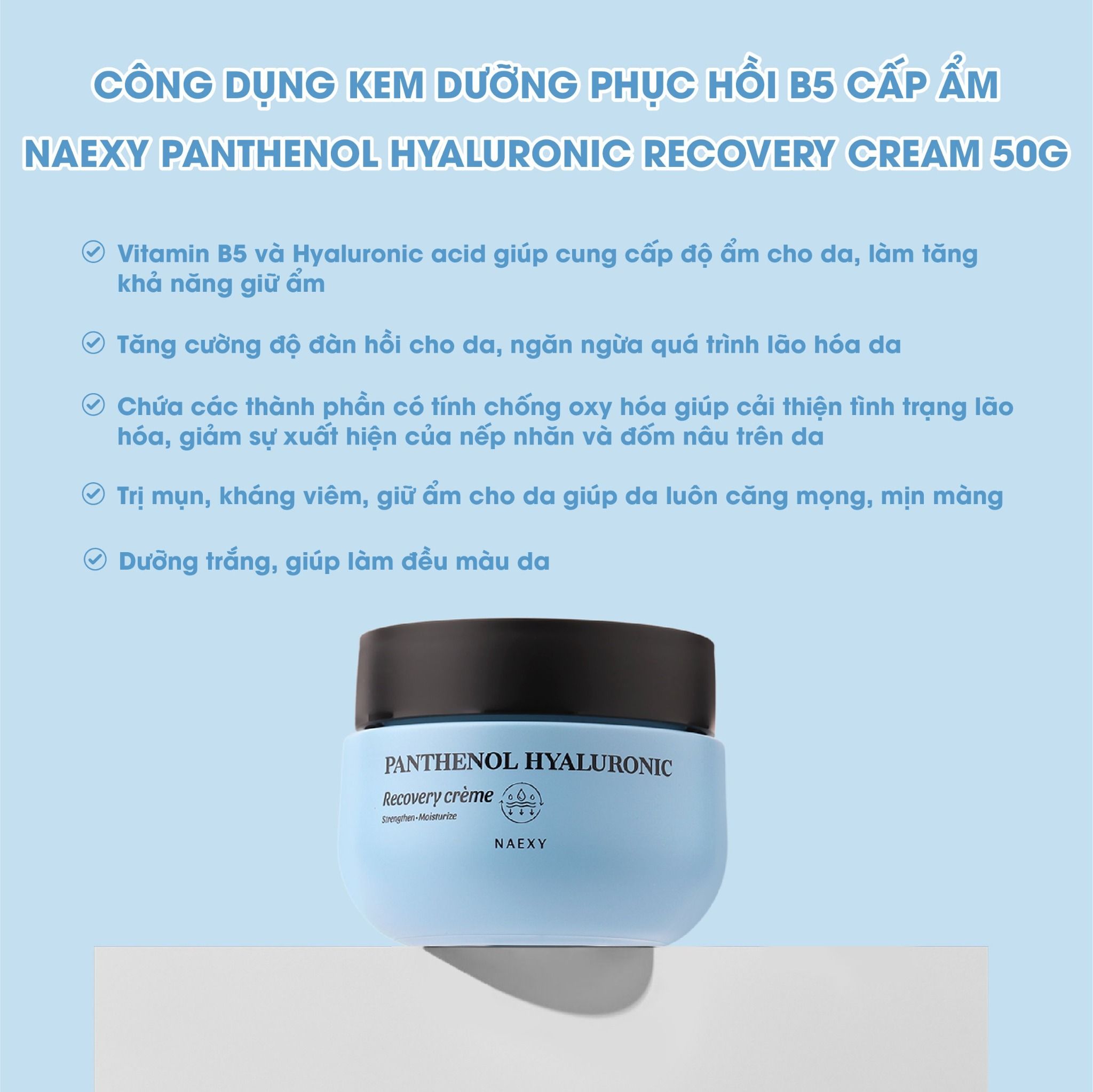 KEM DƯỠNG HỖ TRỢ PHỤC HỒI B5 CẤP ẨM NAEXY PANTHENOL HYALURONIC RECOVERY CREAM 50G