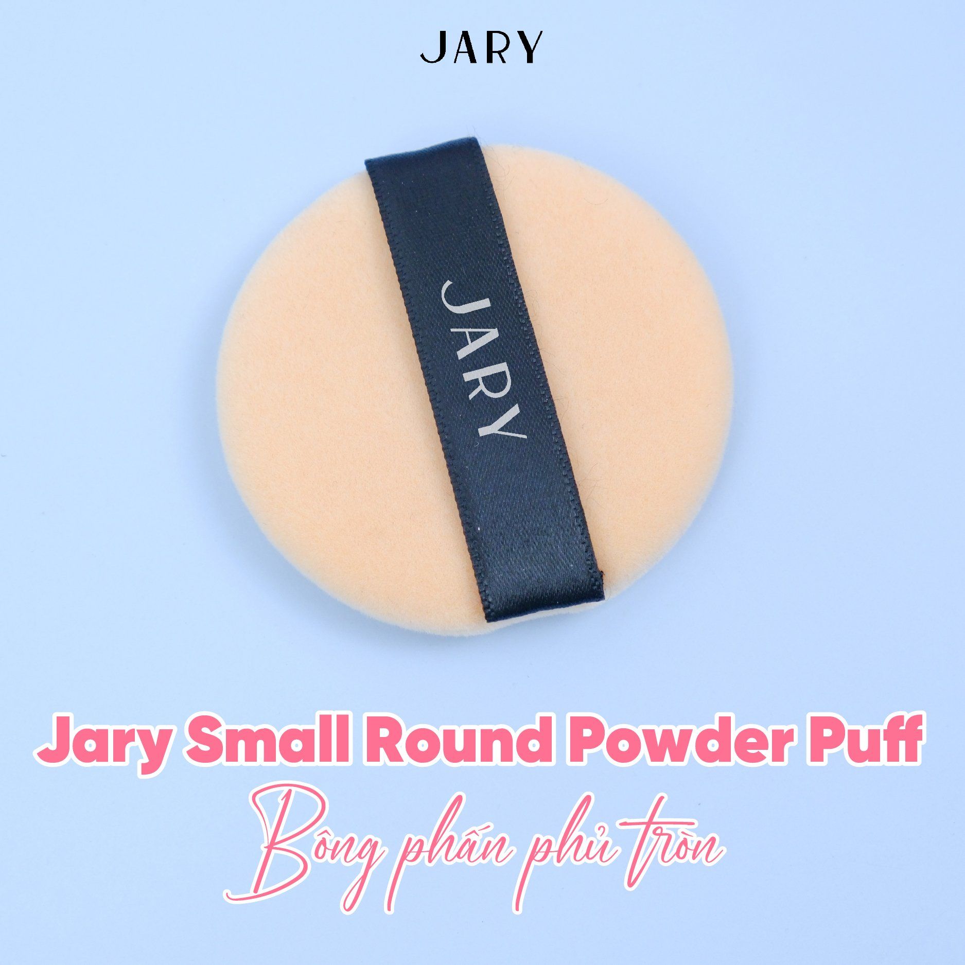 BÔNG PHẤN PHỦ TRÒN NHỎ JARY SMALL ROUND POWDER PUFF