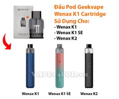Đầu Pod Cho Geekvape Wenax K1 và K1 SE Chính Hãng