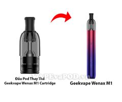 Đầu Pod Cho Geekvape Wenax M1 Chính Hãng
