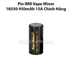 Pin IMR 18350 Vape Miner 950mAh 15A Chính Hãng
