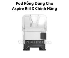 Pod Rỗng Dành Cho Aspire Riil X Chính Hãng