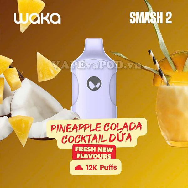 Waka Smash 2 Pineappe Colada - Pod 1 Lần 12000 Hơi